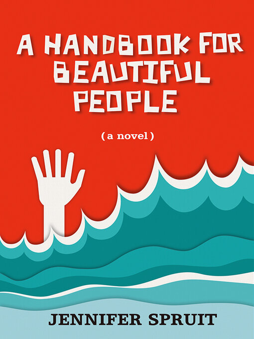 Title details for A Handbook for Beautiful People by Jennifer Spruit - Available